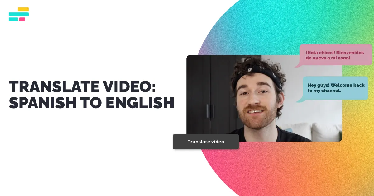 Translate Video from Translate Spanish Video to English (Fast