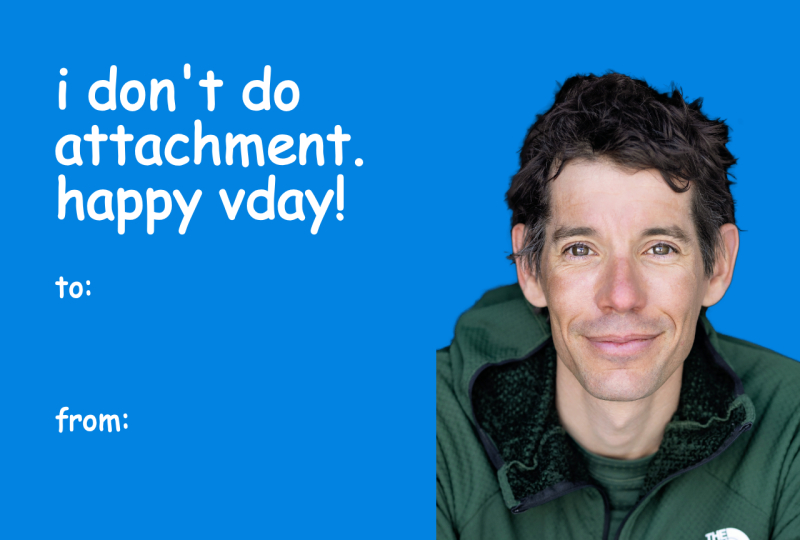 Alex Honnold Valentine’s Day Meme Card – “I Don’t Do Attachment”