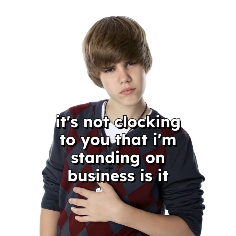 Justin Bieber Standing on Business Meme Template