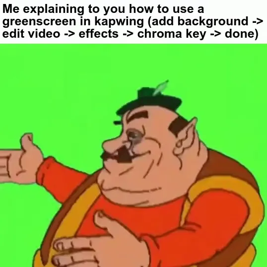 Morshu Explaining Green Screen Video Meme Template Kapwing