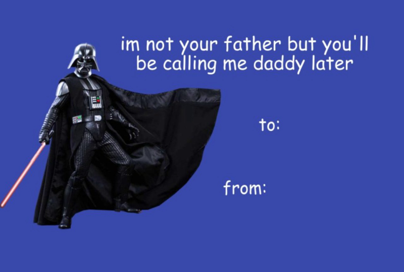 Star Wars Valentine’s Day Meme Card – “I’m Not Your Father But You'll Call Me Daddy”