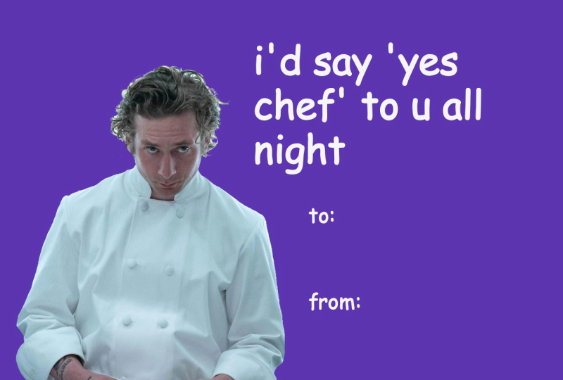 The Bear Valentine’s Day Meme Card – “I’d Say Yes, Chef to You All Night”