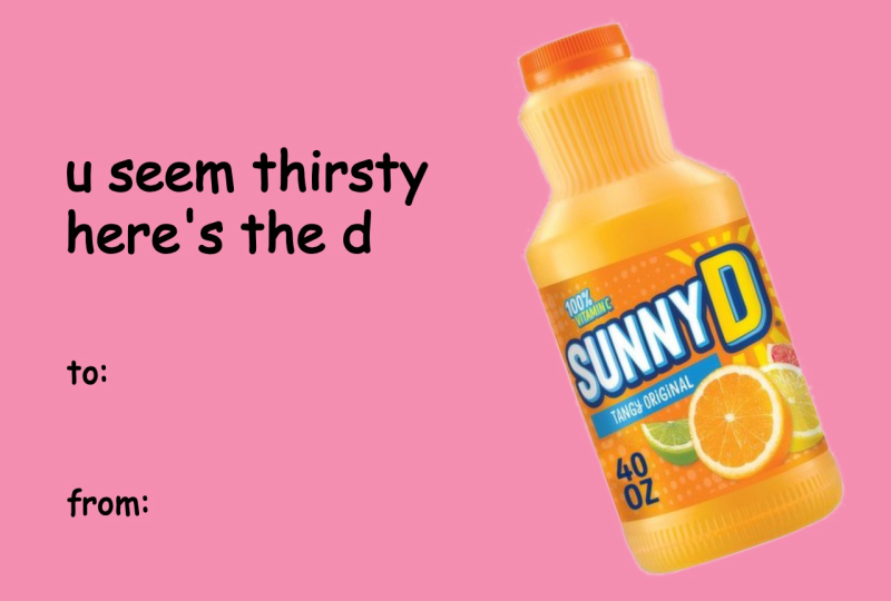 Valentine’s Day Pun Meme Card – “You Seem Thirsty, Here’s the D”