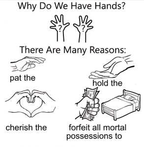 Why Do We Have Hands Meme Template